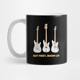 But First, Warm Up Guitars and Bass Mug